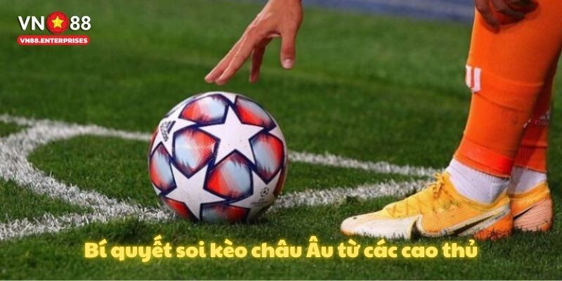 Bí quyết soi kèo châu Âu