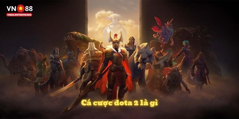 Cá cược dota 2 là gì