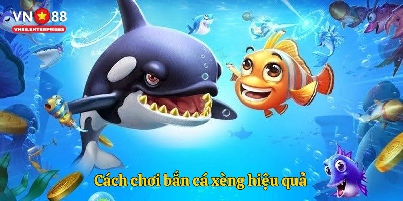 Cách chơi bắn cá xèng hiệu quả 