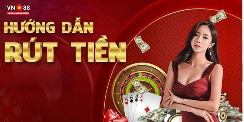 Giới thiệu về dịch vụ rút tiền tại VN88 