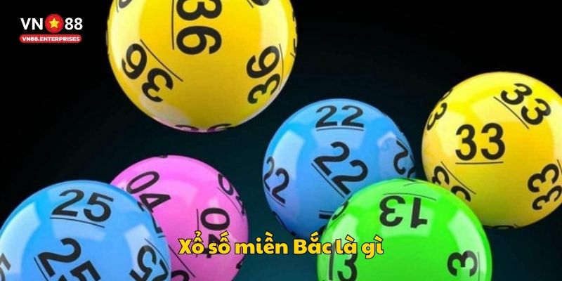 Xổ số miền Bắc là gì